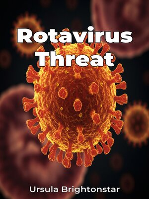 cover image of Rotavirus Threat